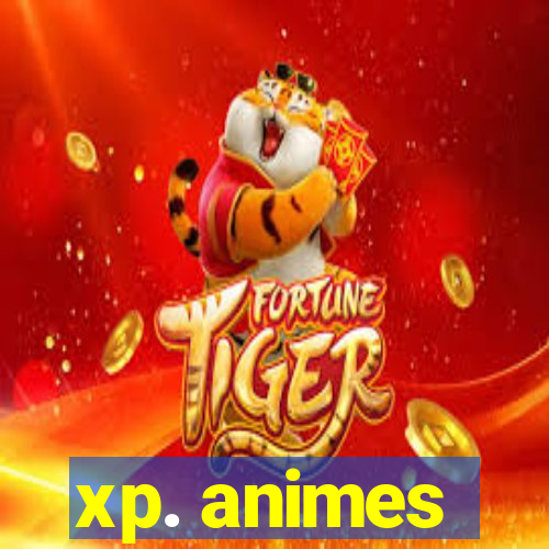 xp. animes